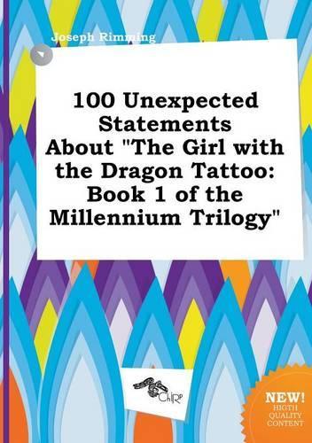 100 Unexpected Statements about the Girl with the Dragon Tattoo