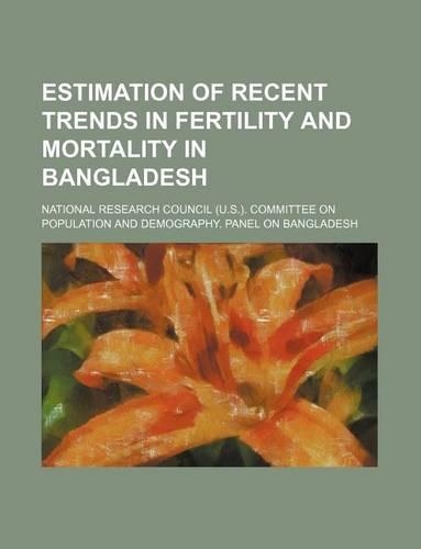Estimation of Recent Trends in Fertility and Mortality in Bangladesh