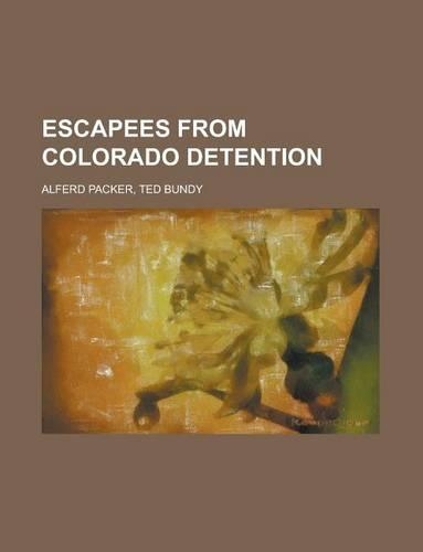 Escapees from Colorado Detention