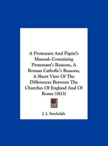 A Protestant and Papist's Manual