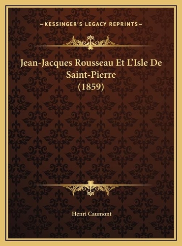 Jean-Jacques Rousseau Et L'Isle De Saint-Pierre (1859)