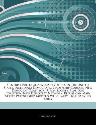Articles on Centrist Political Advocacy Groups in the United States, Including