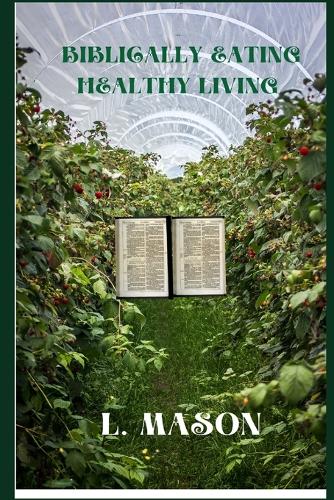 Biblically Eating Healthy Living
