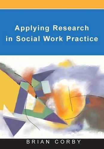 Applying Research in Social Work Practice: Everyday Practices and Social Learning