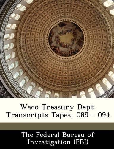 Waco Treasury Dept. Transcripts Tapes, 089 - 094