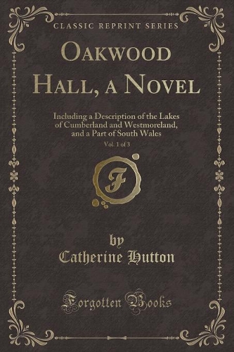 Oakwood Hall, a Novel, Vol. 1 of 3