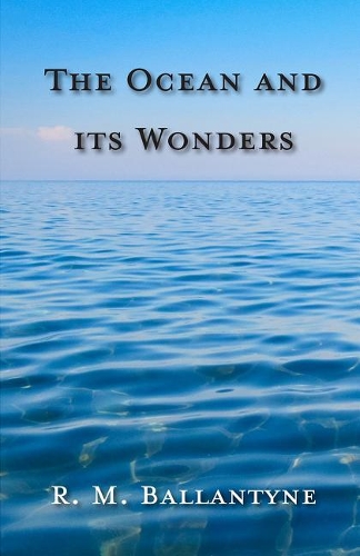 The Ocean and Its Wonders