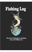The fun of fishing is catching 'em, not killing 'em.
