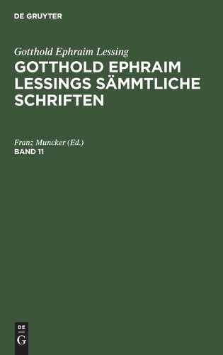 Gotthold Ephraim Lessing: Gotthold Ephraim Lessings Sämmtliche Schriften. Band 11