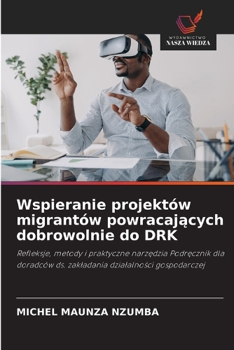 Wspieranie projektów migrantów powracających dobrowolnie do DRK