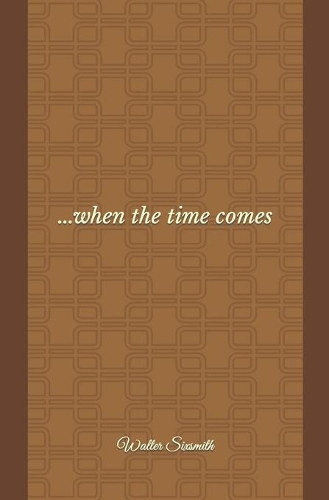 ...when the time comes