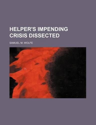 Helper's Impending Crisis Dissected