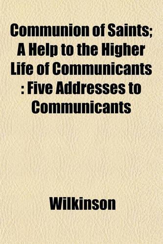 Communion of Saints; A Help to the Higher Life of Communicants