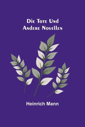 Die Tote und andere Novellen