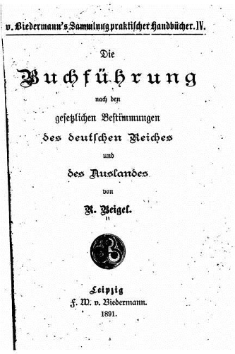 Die Buchführung nach den gesetzlichen Bestimmungen des deutschen Reiches