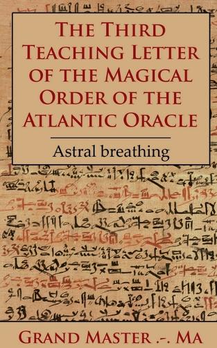 The Third Teaching Letter of the Magical Order of the Atlantic Oracle