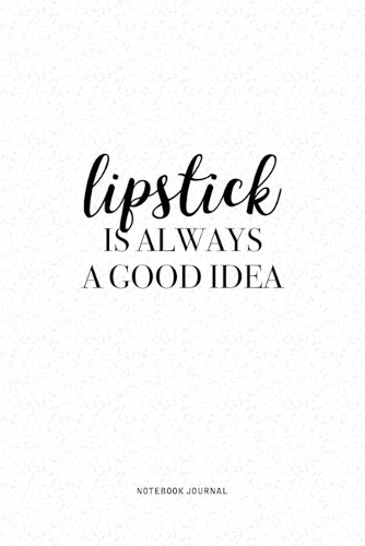 Lipstick Is Always A Good Idea
