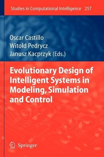 Evolutionary Design of Intelligent Systems in Modeling, Simulation and Control