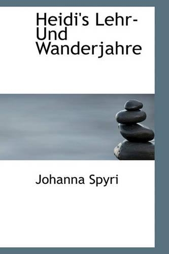 Heidi's Lehr-Und Wanderjahre