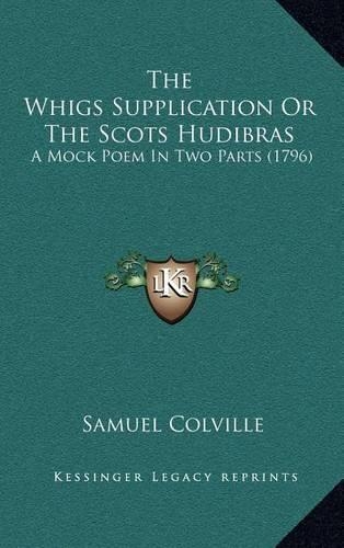 The Whigs Supplication or the Scots Hudibras