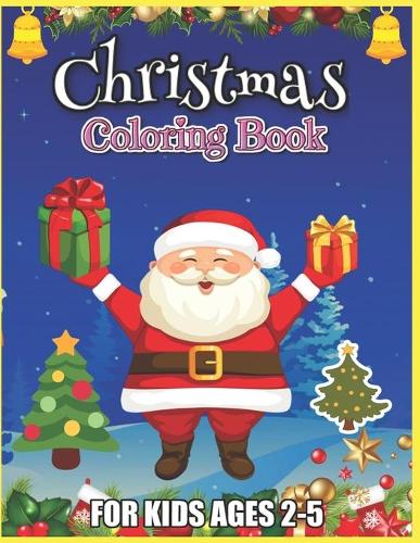 Christmas Coloring Book for Kids Ages 2-5