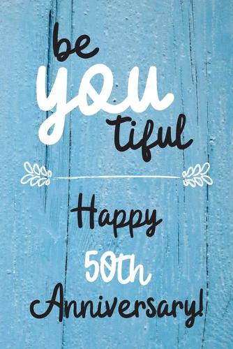 Be YOU tiful Happy 50th Anniversary