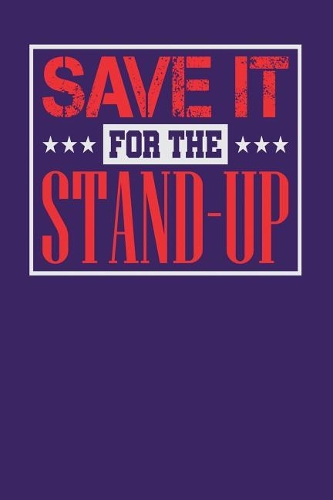 Save it for the Stand-Up