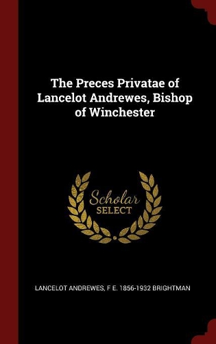 The Preces Privatae of Lancelot Andrewes, Bishop of Winchester