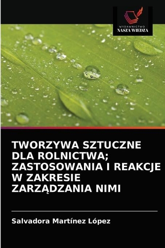 Tworzywa Sztuczne Dla Rolnictwa; Zastosowania I Reakcje W Zakresie ZarzĄdzania Nimi