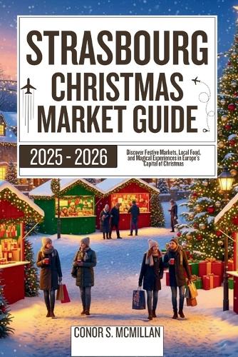 Strasbourg Christmas Market Guide 2025-2026