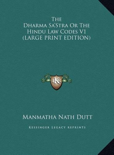 The Dharma Sa'stra or the Hindu Law Codes V1