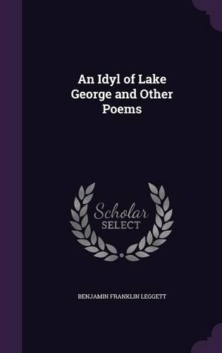 An Idyl of Lake George and Other Poems: (English)