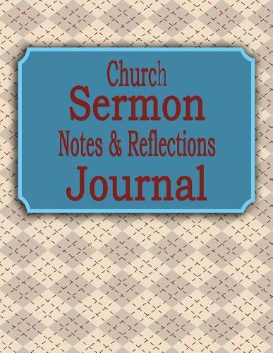 Church Sermon Notes & Reflections Journal