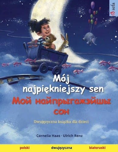 Mój najpiękniejszy sen - Мой найпрыгажэйшы сон (polski - bialoruski)