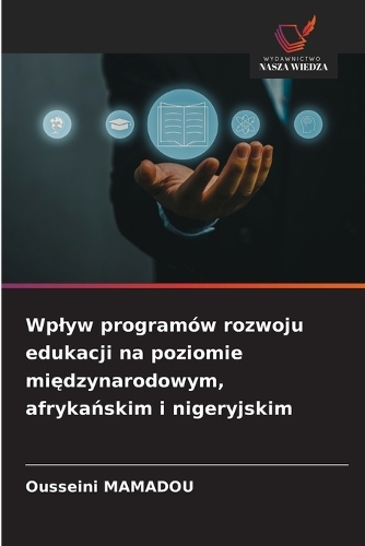 Wplyw programów rozwoju edukacji na poziomie międzynarodowym, afrykańskim i nigeryjskim