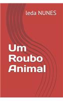 Um Roubo Animal
