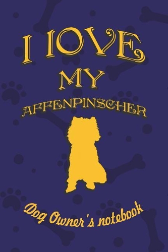 I Love My Affenpinscher - Dog Owner's Notebook