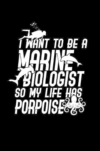 I want to be a marine biologist
