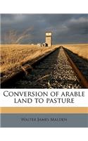 Conversion of Arable Land to Pasture