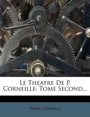 Le Theatre de P. Corneille