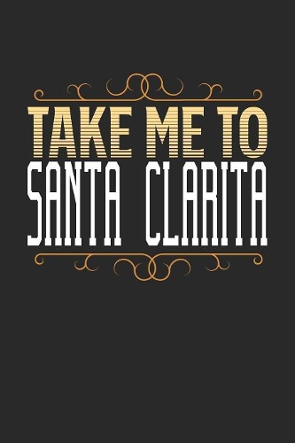 Take Me To Santa Clarita