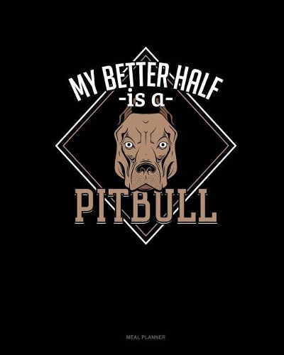 My Better Half Is a Pitbull