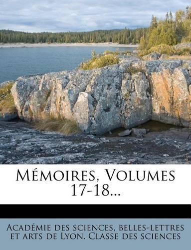Memoires, Volumes 17-18...
