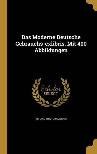 Das Moderne Deutsche Gebrauchs-exlibris. Mit 400 Abbildungen