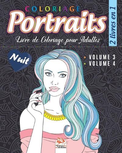 Coloriage Portraits - 2 livres en 1 - Nuit: Livre de Coloriage pour Adultes (Mandalas) - Anti-stress - Edition nuit - 2 livres en 1 (volume 3 & volume 4)(2 Coloriage Portraits 2en1 Nuit)