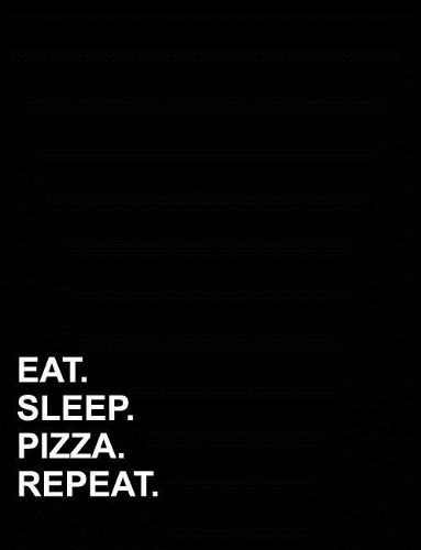 Eat Sleep Pizza Repeat