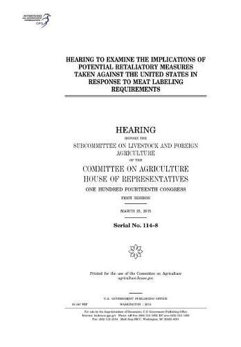 Hearing to Examine the Implications of Potential Retaliatory Measures Taken Against the United States in Response to Meat Labeling Requirements