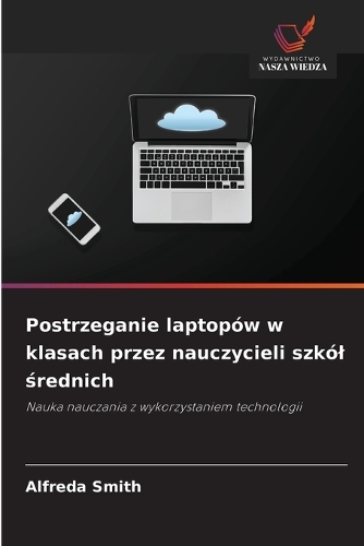 Postrzeganie laptopów w klasach przez nauczycieli szkól średnich