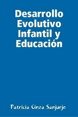 Desarrollo Evolutivo Infantil Y Educacion