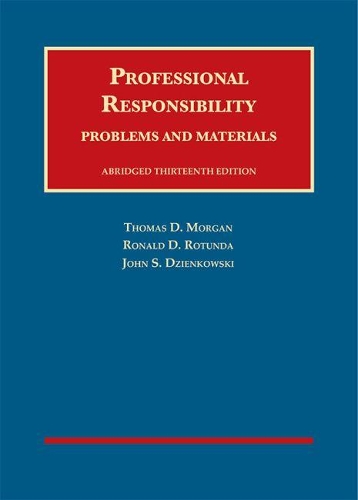 Professional Responsibility, Problems and Materials, Abridged